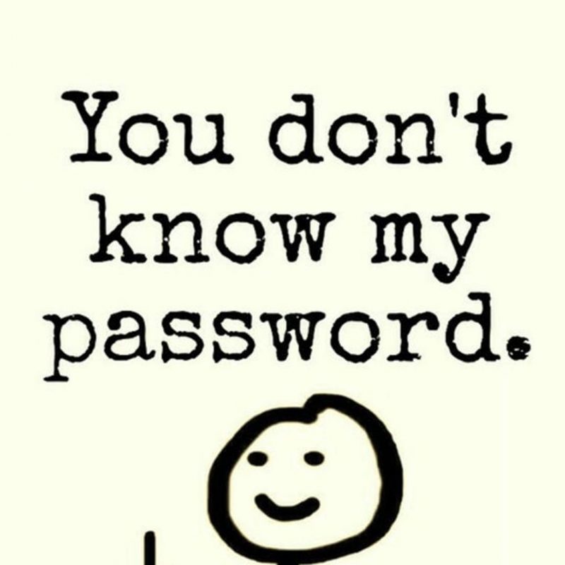 10 Top Haha U Don't Know My Password FULL HD 1920×1080 For PC Background 2021 free download you dont know my password wallpapers wallpaper cave 800x800